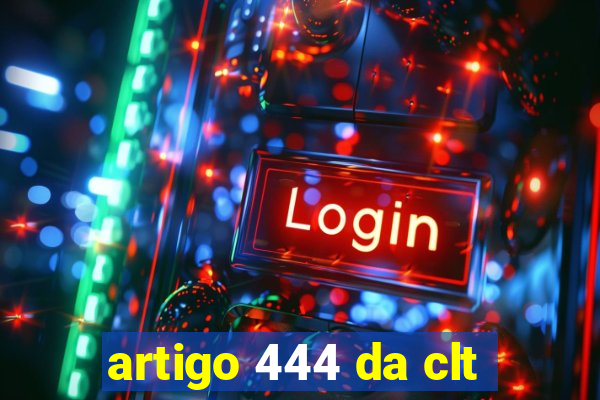 artigo 444 da clt